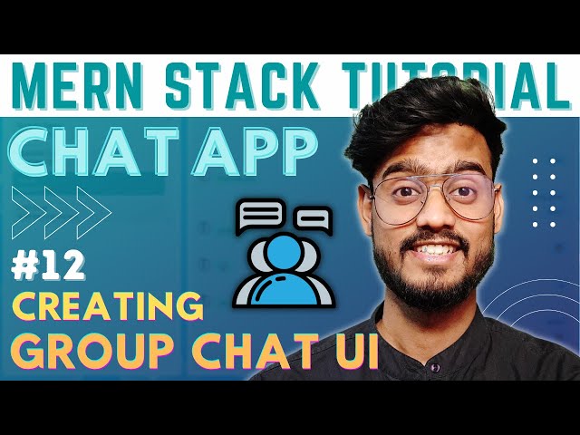 Group Chat UI - Create , Add and Remove User - MERN Stack Chat App with Socket.IO #12