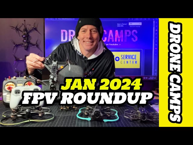 New FPV Products Roundup - January 2024