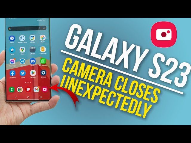 How to Fix Galaxy S23 Camera Closing Unexpectedly