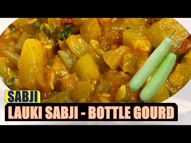 Lauki Sabji - Bottlegourd - Quick, Easy & Healthy - A hearty and flavorful vegetarian meal.