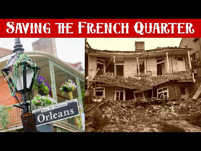 History of New Orleans French Quarter | Almost Demolished