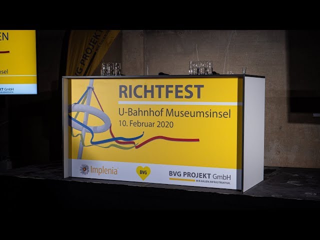 Richtfest für den U-Bahnhof Museumsinsel - U-Bahn Berlin