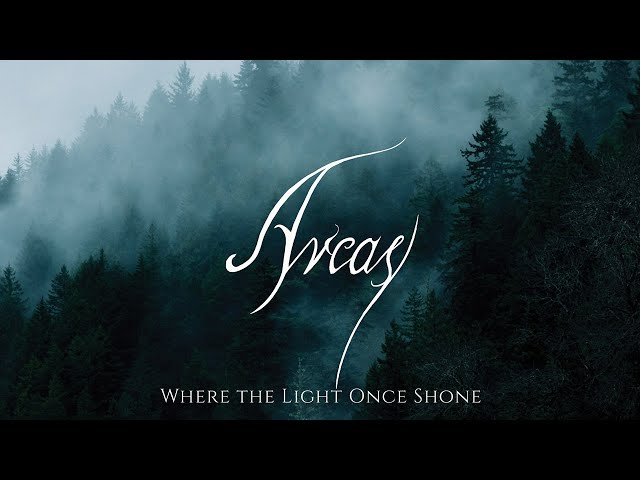 Arcas - Where the Light Once Shone (Full Album Premiere)