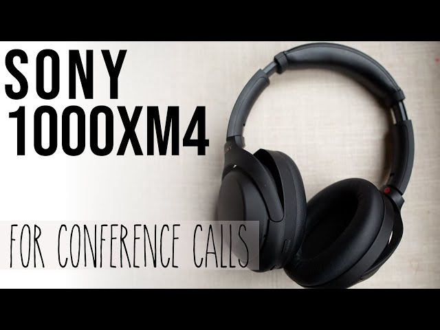 SONY 1000XM4 for CONFERENCE CALLS - Working from Home Headphone with Noise Cancellation Review