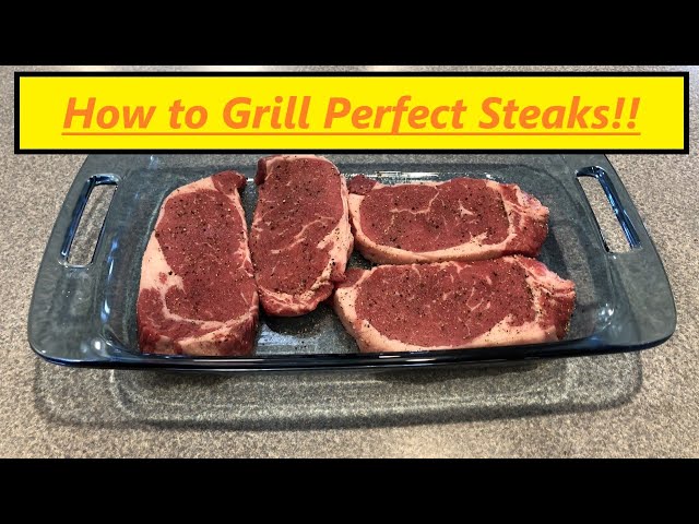 How to Grill a Steak - Perfect Grilled Steaks