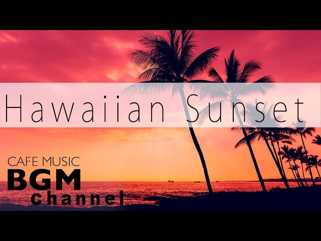 Chill Out Hawaiian Music - Relaxing Guitar Music - Background Music For Work, Study, Relax