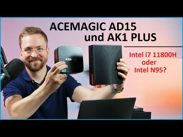 Acemagic AK1PLus und AD15: 16GB/512GB SSD mit i7 11800H oder Intel N95 für jeden Geldbeutel Moschuss