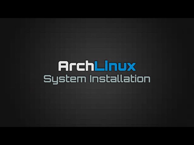Arch Linux: System Installation