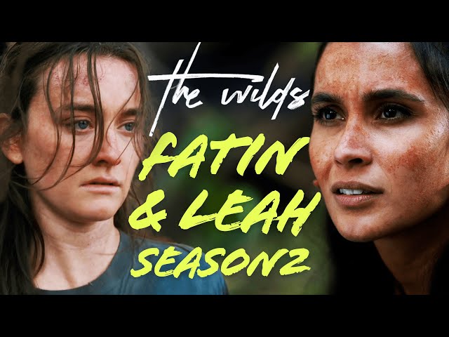 Fatin & Leah's Season 2 Journey | The Wilds