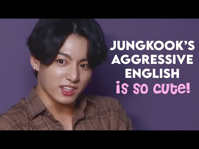 Jungkook's Aggressive English Is So Cute!