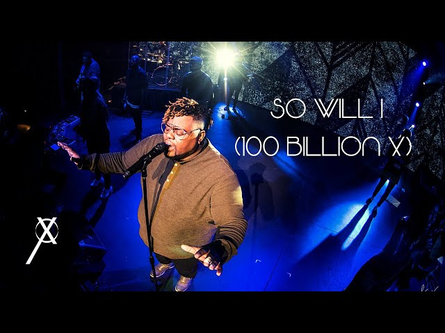 So Will I (100 Billion X) - Cross Worship ft. Osby Berry