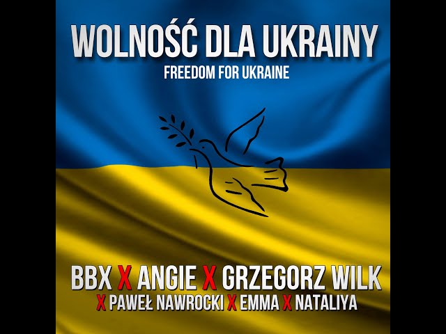 Polska Dla Ukrainy - Freedom For Ukraine ft. BBX x Angie x Paweł Nawrocki x Grzegorz Wilk 2015-2022