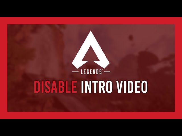 Apex Legends: How to disable/skip Intro Video