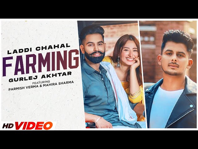 Farming - Laddi Chahal (HD Video) | Parmish Verma & Mahira Sharma | New Punjabi Songs Punjabi 2024