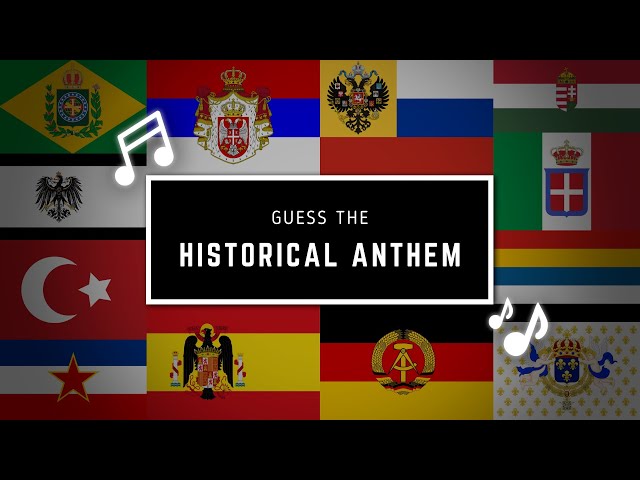 Guess The Historical Anthem!