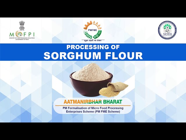 Demonstration Video on Sorghum Flour (under PMFME Scheme) - Hindi