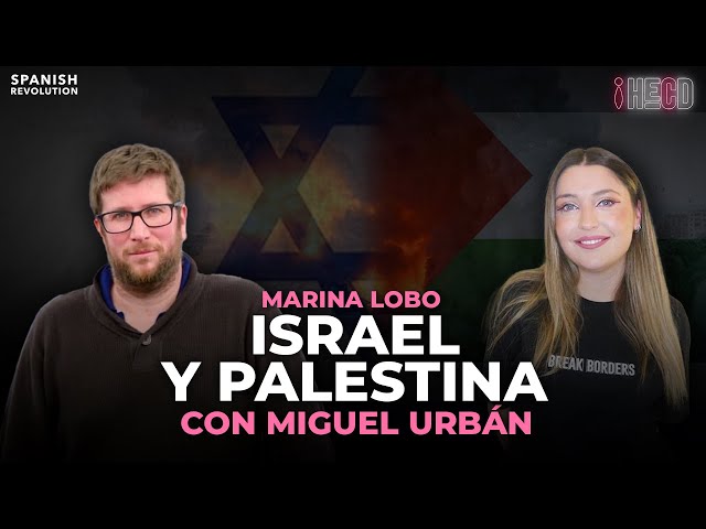 HECD, con Marina Lobo #319 - Israel y Palestina, con Miguel Urbán. Ayuso y su ciudad, burbuja y Vox