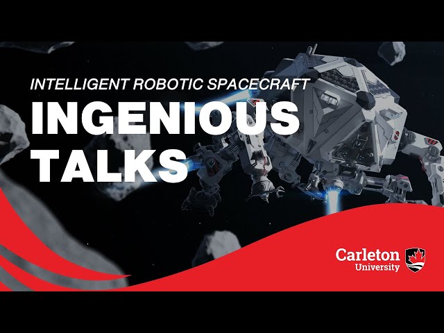 Intelligent Robotic Spacecraft: Developing Advanced Autonomous Space Technologies – Ingenious Talks