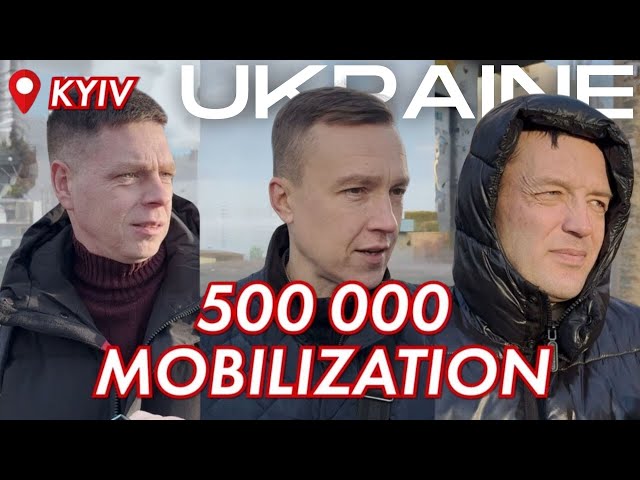 Ask men about 500 000 people mobilization in Ukraine.