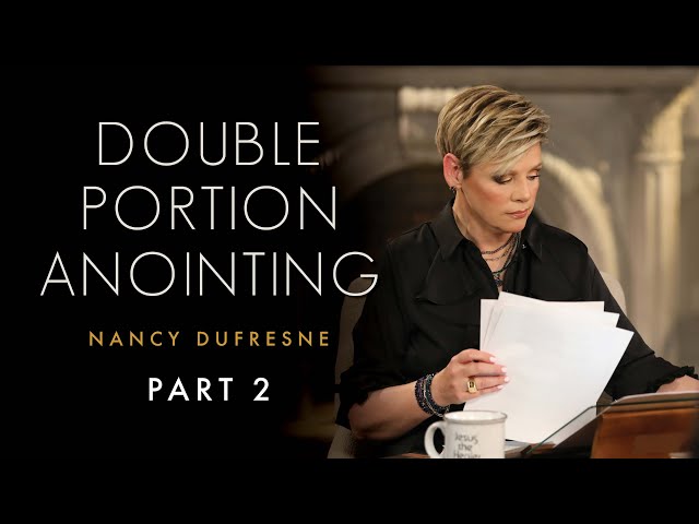 417 | Double Portion Anointing, Part 2
