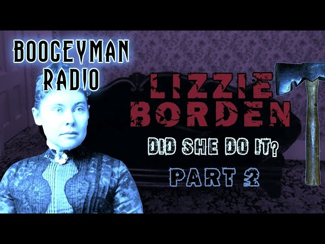 Lizzie Borden Murders Pt2   (Previously Aired) | Boogeyman Radio