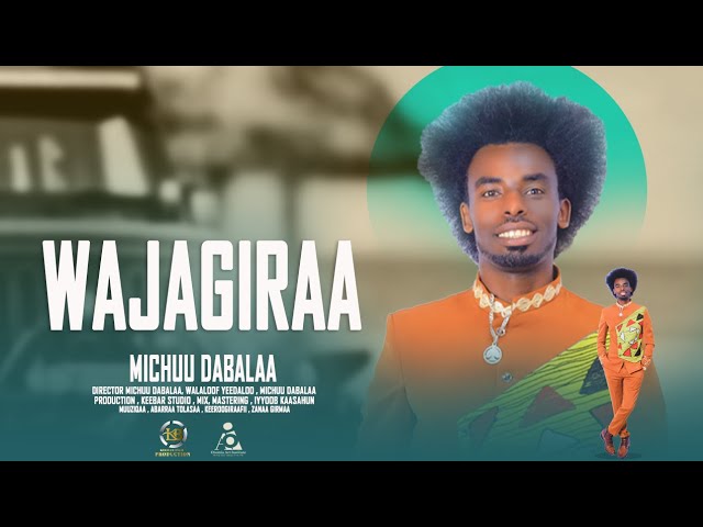 Michuu Dabalaa- WAJAGIRAA -New Ethiopian Afaan Oromo Music video 2024 (Official Video)