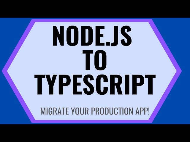 Migrate a Node.js app from JavaScript to TypeScript | Tips for gradual adoption