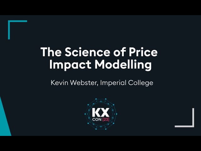 KXCON23 | The Science of Price Impact Modeling | kdb at Imperial College