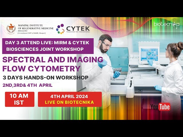 Day 3 - Attend LIVE: MIRM & Cytek Biosciences Joint Workshop On Spectral & Imaging Flow Cytometry