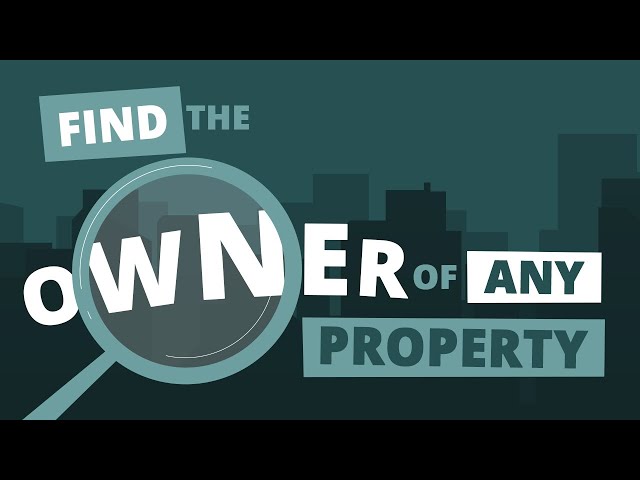How to Find Out Who Owns a Property (for FREE!)