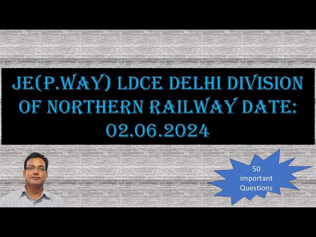 JE(PWay) LDCE Delhi Division solution 02.06.2024 of Northern Railway