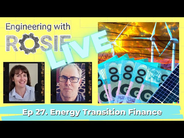 The Business of the Energy Transition with David Leitch | Engineering with Rosie Live ep. 27