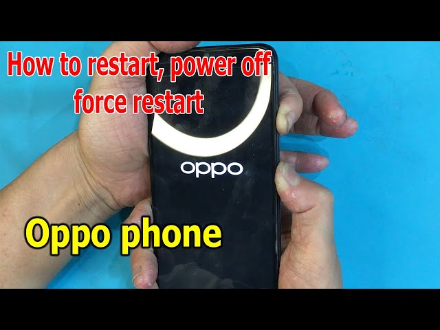 How to restart, power off, force restart Oppo phone