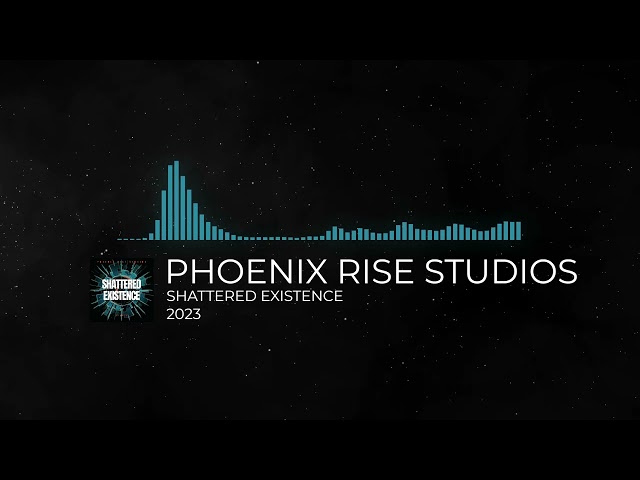 Phoenix Rise Studios - Shattered Existence