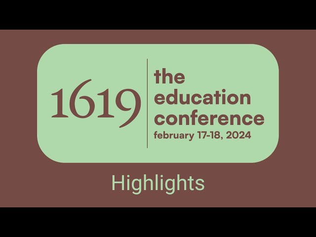 1619 Education Conference Highlights 2024