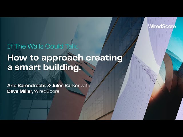 How to approach creating a smart building. Arie Barendrecht, Jules Barker and Dave Miller discuss.