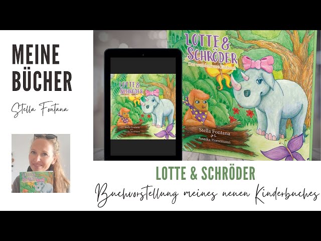 Meine Bücher: Buchvorstellung meines zweiten Kinderbuches: LOTTE & SCHRÖDER "Das wundersame Einhorn"