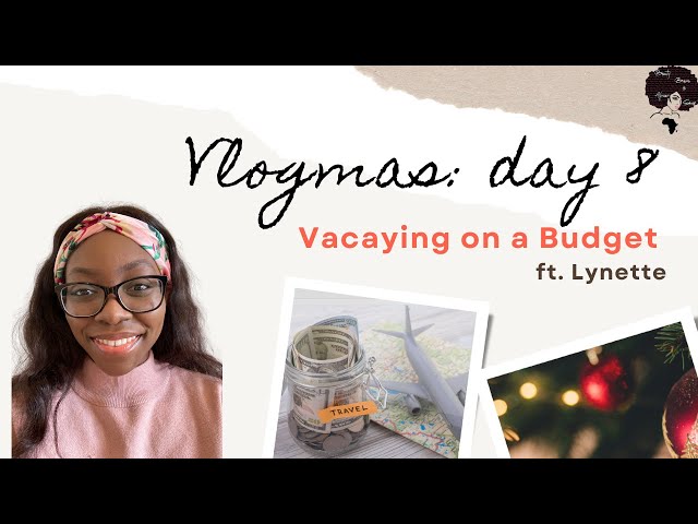 MONEY TIPS | Vacationing on a Budget ft. Lynette | Vlogmas Day 8 2021