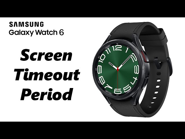 How To Change Screen Timeout Period On Samsung Galaxy Watch 6 /6 Classic