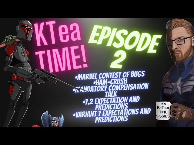 KTea Time! 2021, Episode 2! Less Content, More Bugs!  Marvel Contest Of Champions!