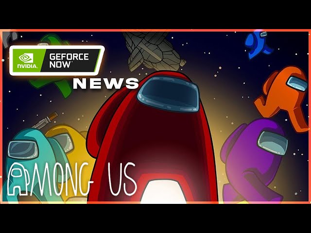 GeForce Now News: Among Us Is Here! | Dungeon 3 Free & Playable On GFN