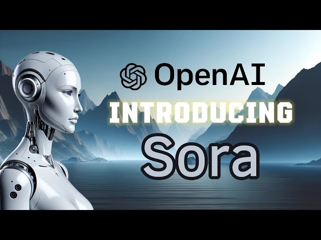 Meet Sora: The Future of Text to Video with OpenAI's Newest AI