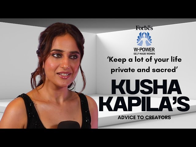 ‘Keep your privacy sacred’: Kusha Kapila on lessons she has learned by being in the public eye