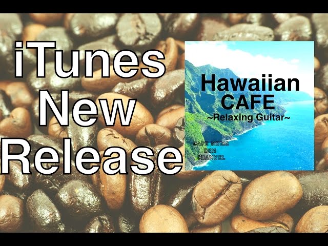 iTunes New Release!!「Hawaiian Cafe」Please Download!!
