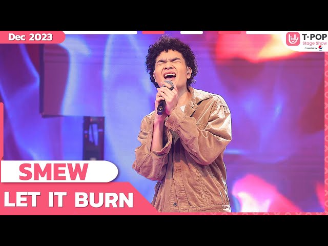 LET IT BURN - SMEW | ธันวาคม 2566 | T-POP STAGE SHOW Presented by PEPSI