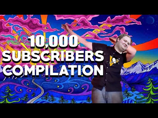 10,000 SUBSCRIBERS Compilation Video (2016-2018)