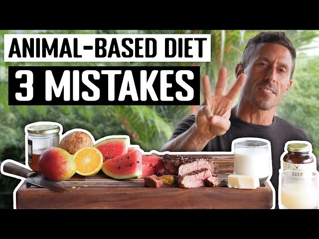 3 Most Common Animal-Based Diet Mistakes