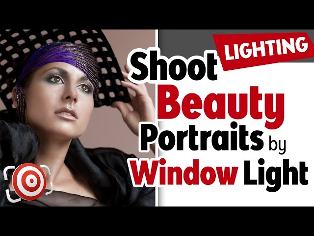 How to Create Beauty Portrait Shots by Window Light