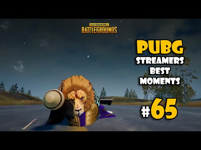 PUBG STREAMERS BEST MOMENTS # 65