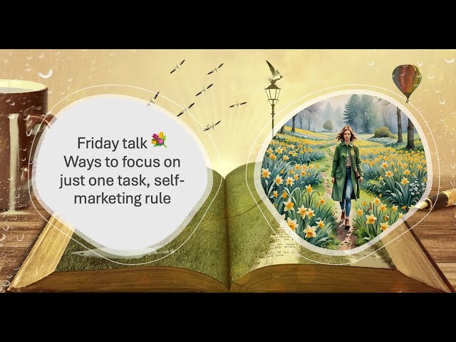 Friday talk - ability to focus, self-marketing rule